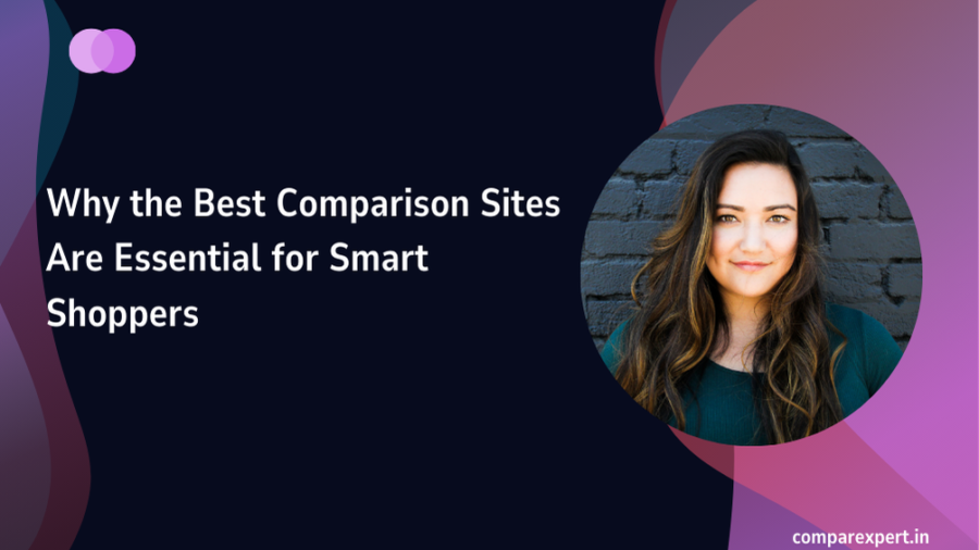 Why the Best Comparison Sites Are Essential for Smart Shoppers