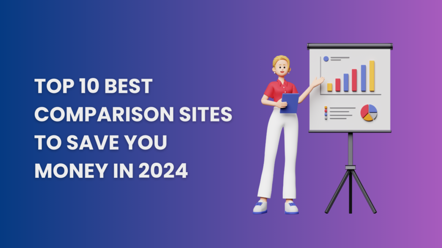 Top 10 Best Comparison Sites to Save You Money in 2024