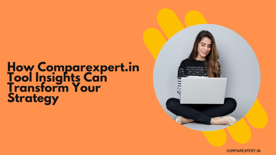 How Comparexpert.in Tool Insights Can Transform Your Strategy