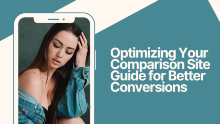 Optimizing Your Comparison Site Guide for Better Conversions