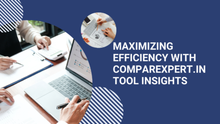 Maximizing Efficiency with Comparexpert.in Tool Insights