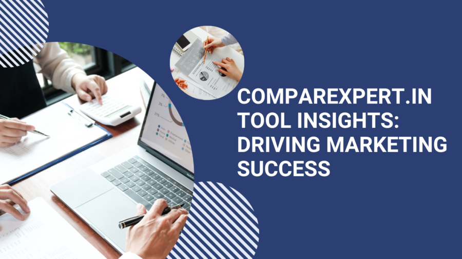 Comparexpert.in Tool Insights: Driving Marketing Success