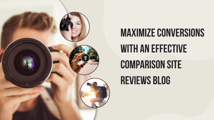 Maximize Conversions with an Effective Comparison Site Reviews Blog