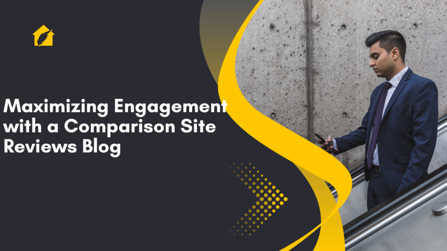 Maximizing Engagement with a Comparison Site Reviews Blog