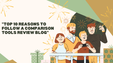"Top 10 Reasons to Follow a Comparison Tools Review Blog"