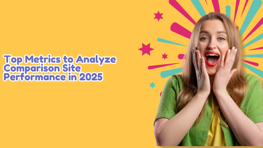 Top Metrics to Analyze Comparison Site Performance in 2025