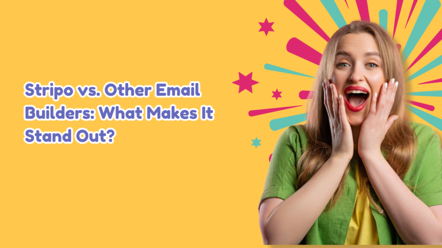 Stripo vs. Other Email Builders: What Makes It Stand Out?