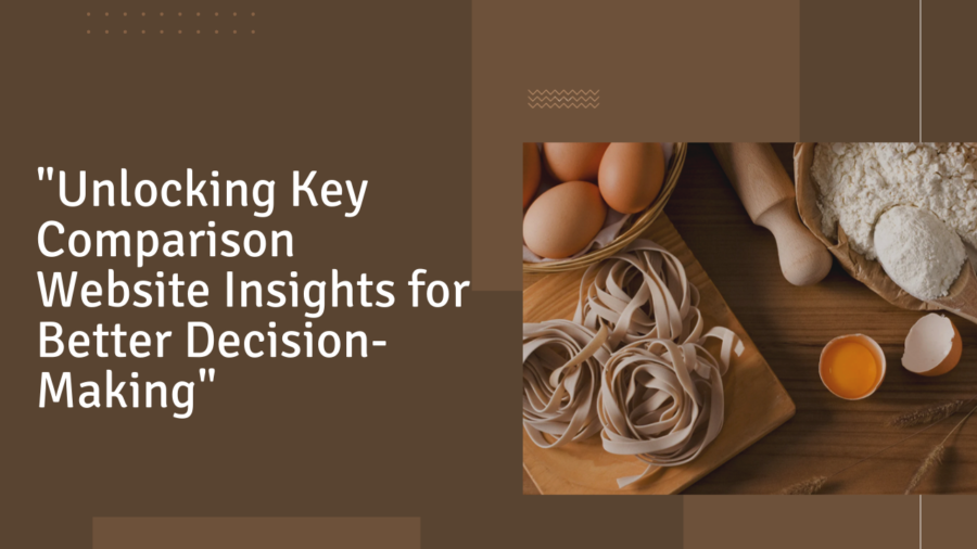 "Unlocking Key Comparison Website Insights for Better Decision-Making"