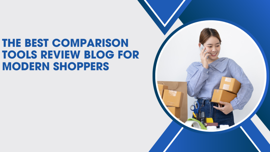 The Best Comparison Tools Review Blog for Modern Shoppers