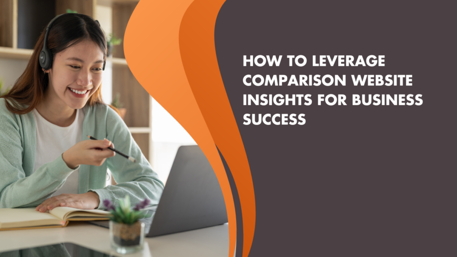 "How to Leverage Comparison Website Insights for Business Success"