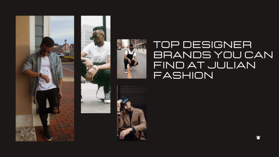 Top Designer Brands You Can Find at Julian Fashion