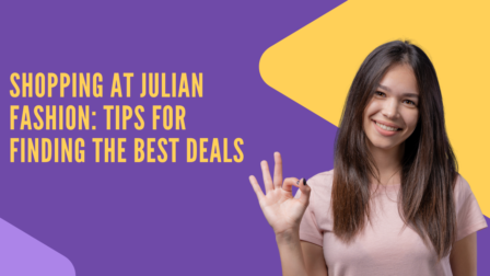 Shopping at Julian Fashion: Tips for Finding the Best Deals