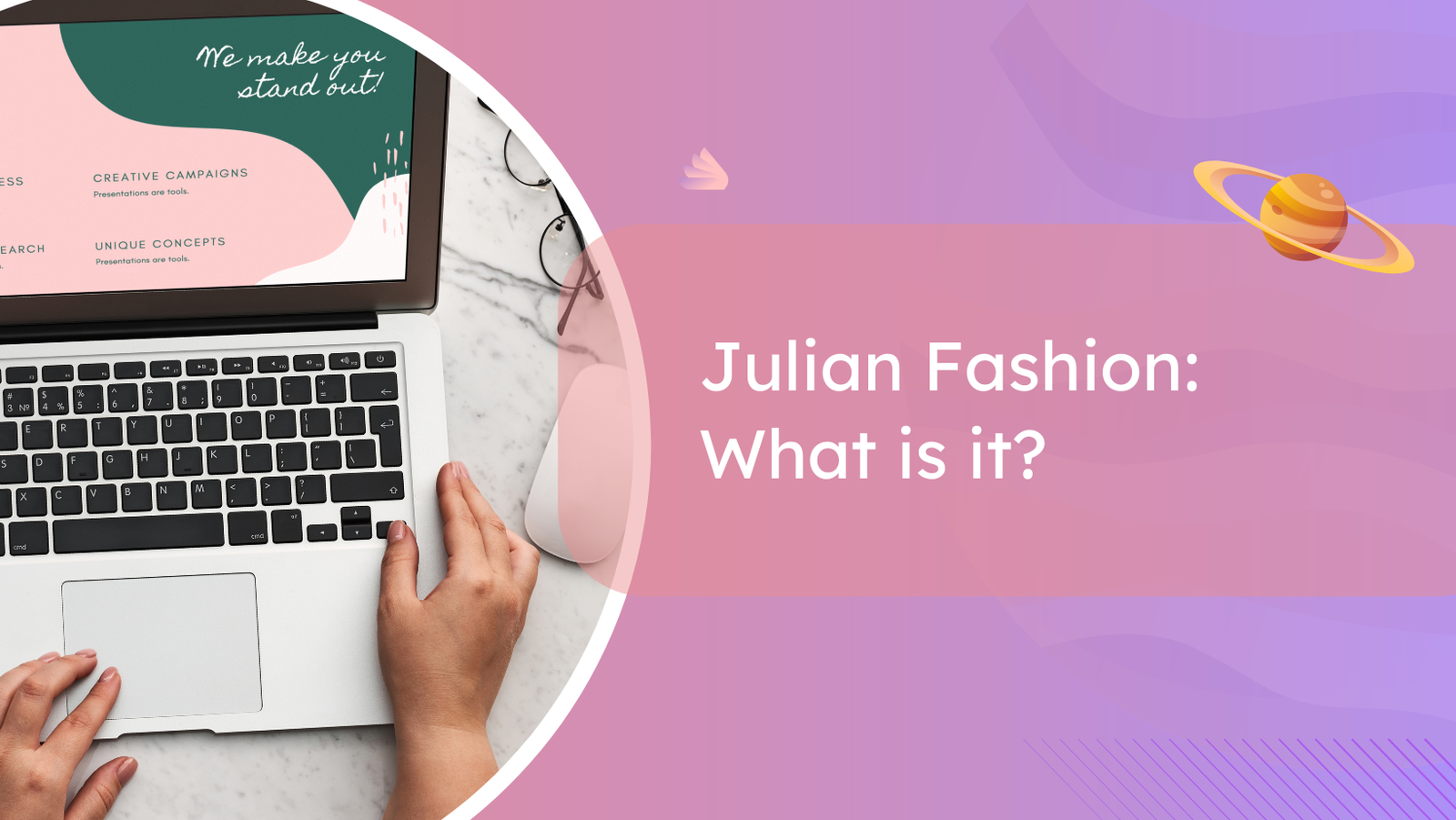Julian Fashion: What is it?