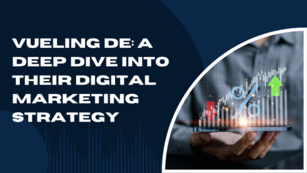 Vueling DE: A Deep Dive into Their Digital Marketing Strategy