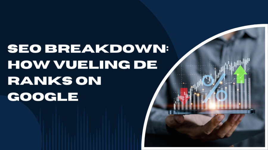 SEO Breakdown: How Vueling DE Ranks on Google