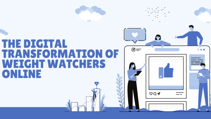 The Digital Transformation of Weight Watchers Online