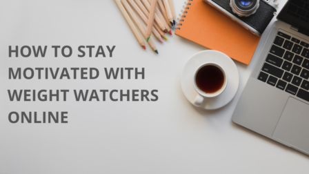 How to Stay Motivated with Weight Watchers Online