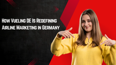 How Vueling DE Is Redefining Airline Marketing in Germany