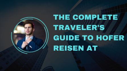 The Complete Traveler's Guide to Hofer Reisen AT