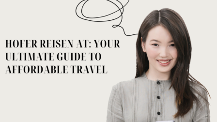Hofer Reisen AT: Your Ultimate Guide to Affordable Travel
