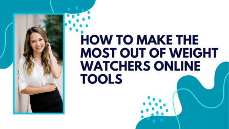 How to Make the Most Out of Weight Watchers Online Tools