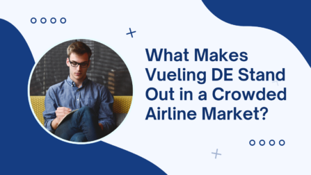 What Makes Vueling DE Stand Out in a Crowded Airline Market?