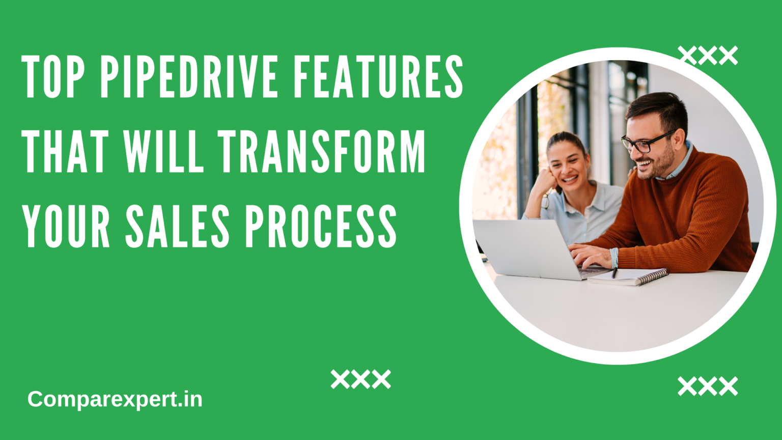 Top Pipedrive Features That Will Transform Your Sales Process