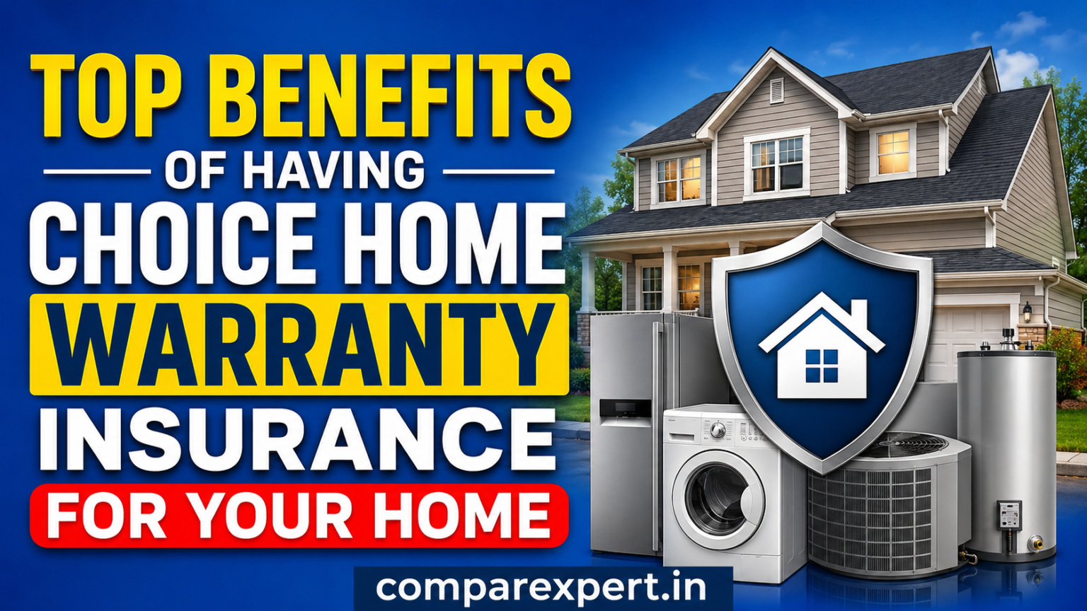 Top Benefits of Having Choice Home Warranty Insurance for Your Home