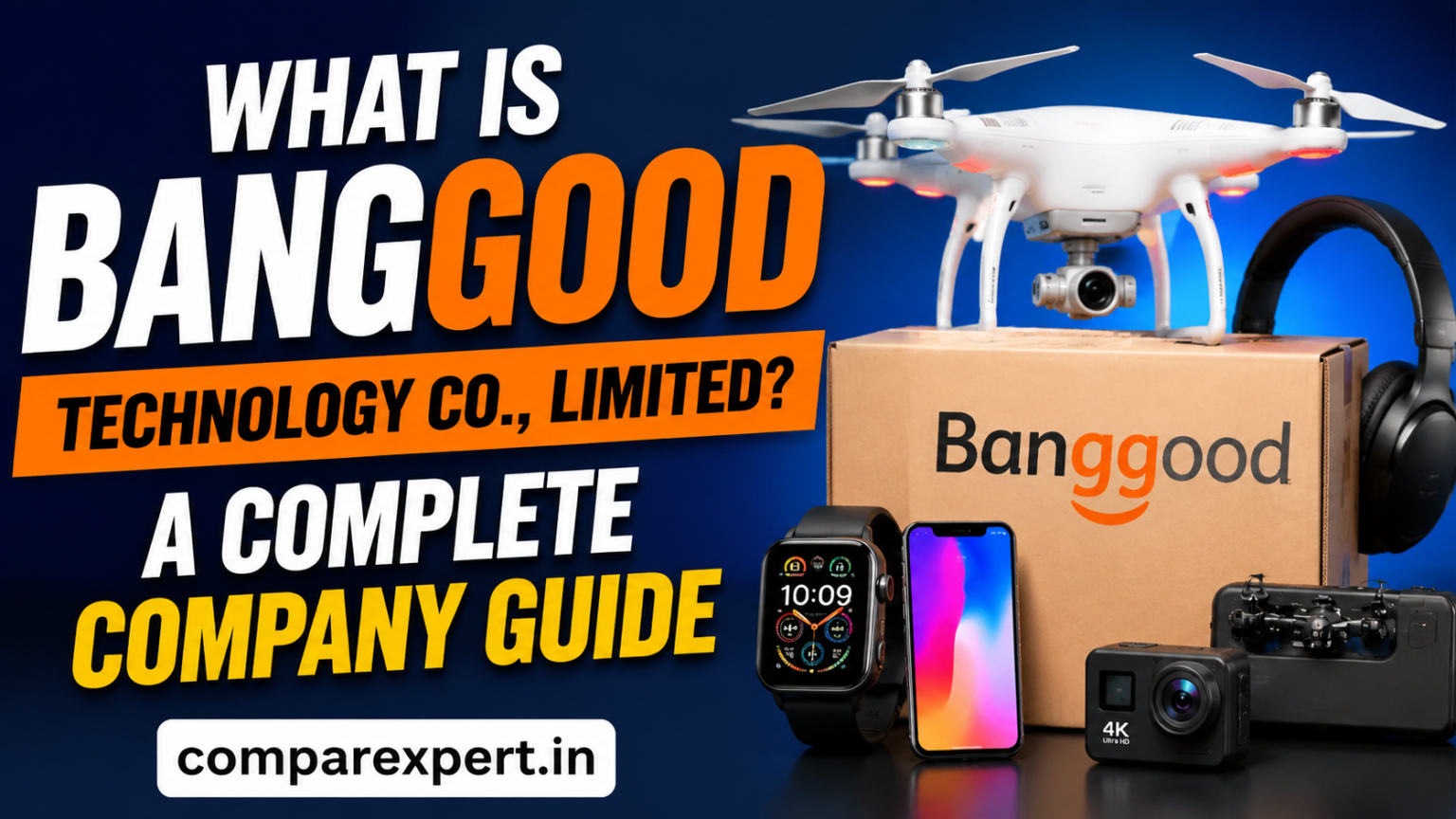 What Is BANGGOOD TECHNOLOGY CO., LIMITED? A Complete Company Guide