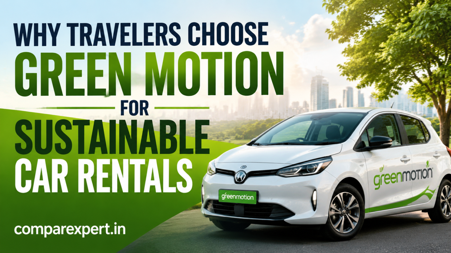 Why Travelers Choose Green Motion for Sustainable Car Rentals