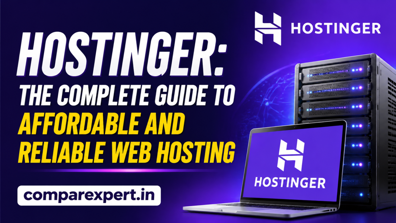 Hostinger: The Complete Guide to Affordable and Reliable Web Hosting