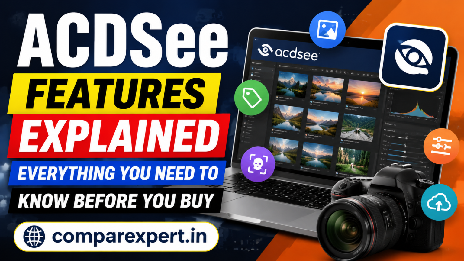ACDSee Features Explained: Everything You Need to Know Before You Buy