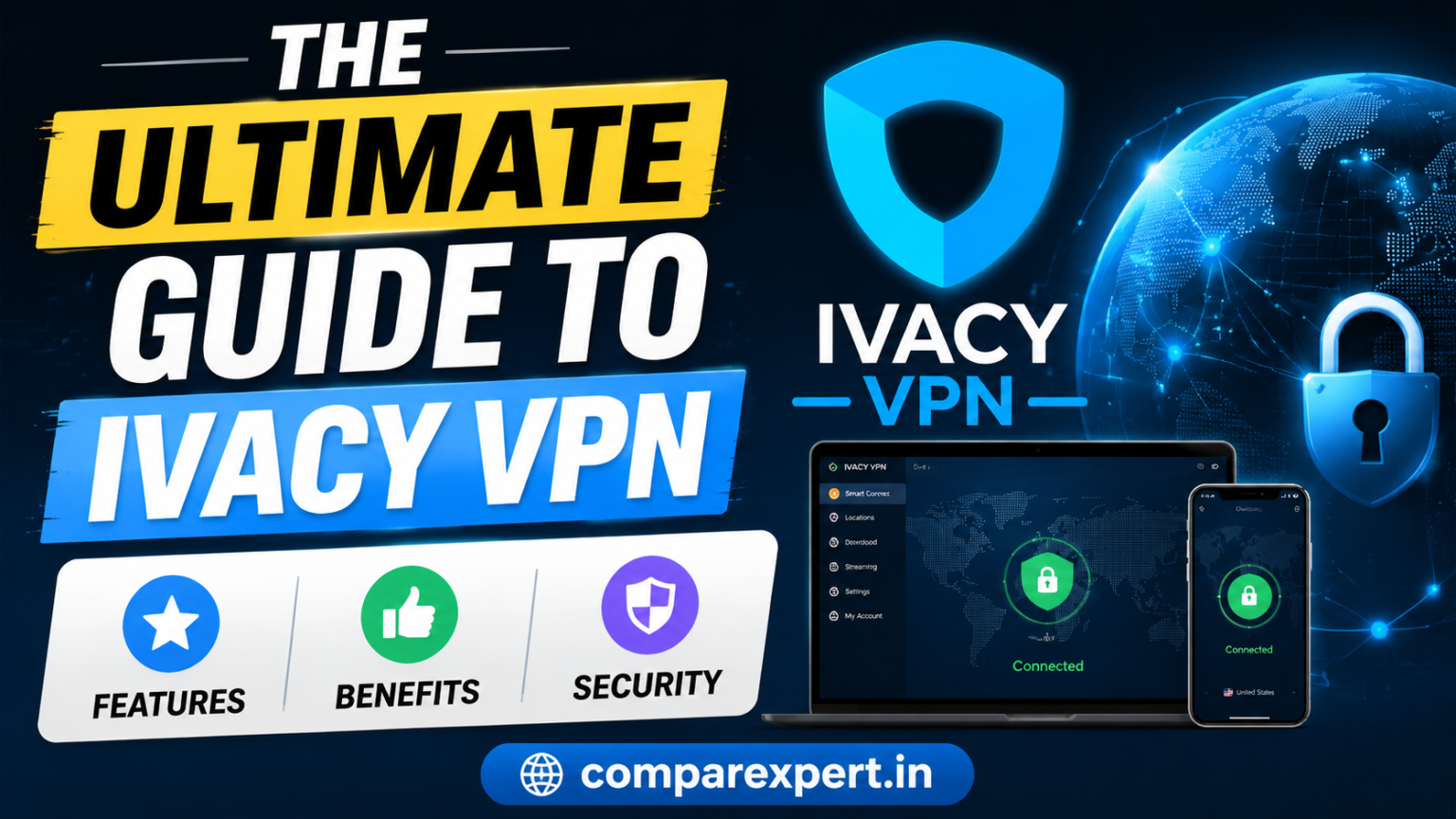 The Ultimate Guide to Ivacy VPN: Features, Benefits & Security
