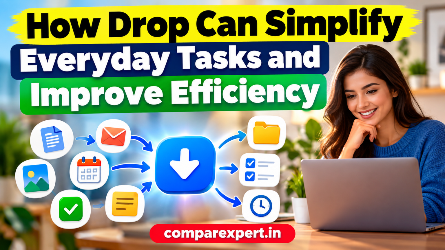 How Drop Can Simplify Everyday Tasks and Improve Efficiency